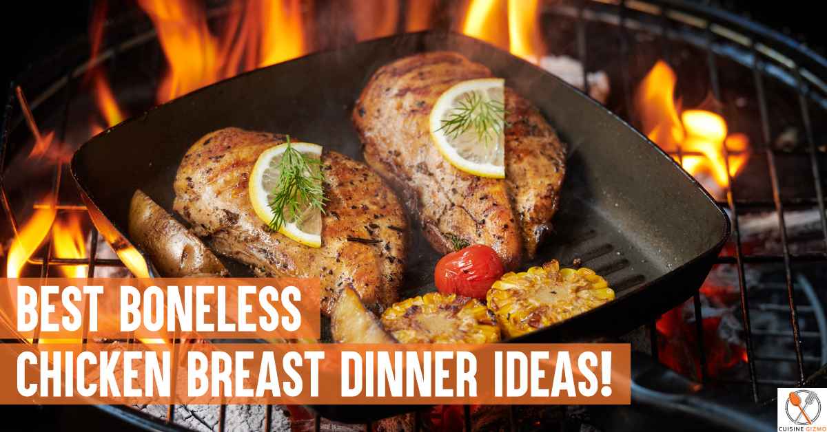 boneless chicken breast dinner ideas