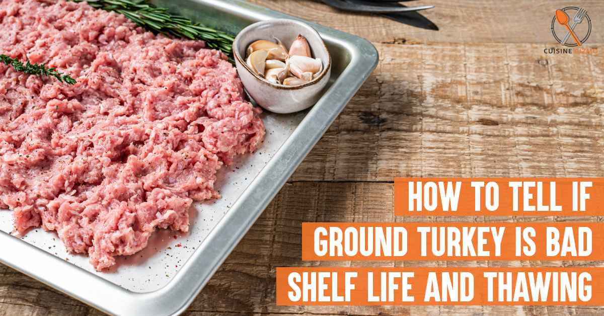 How to Tell if Ground Turkey is Bad: Shelf Life and Thawing