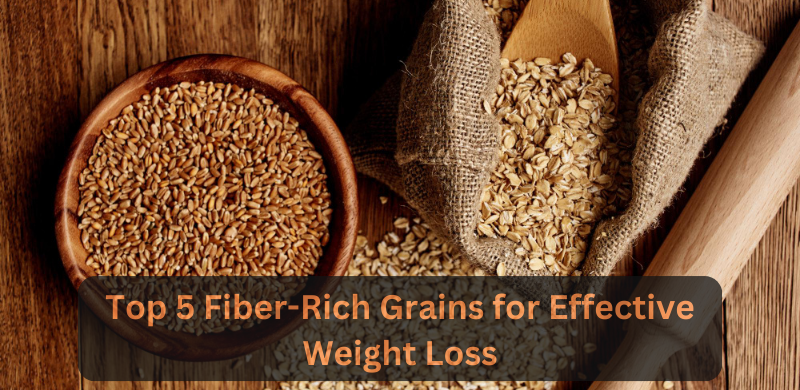 Top 5 Fiber-Rich Grains for Effective Weight Loss