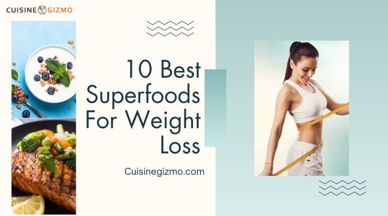 10 Best Superfoods for Weight Loss