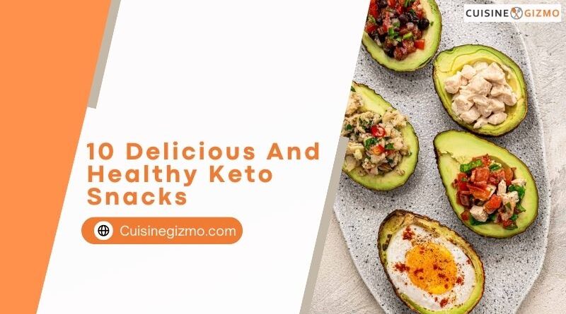 10 Delicious and Healthy Keto Snacks