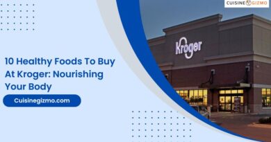 10 Healthy Foods to Buy at Kroger: Nourishing Your Body