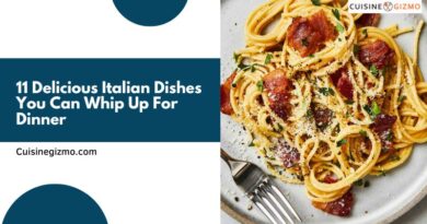 11 Delicious Italian Dishes You Can Whip Up for Dinner