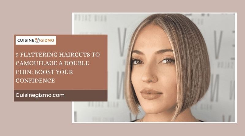 9 Flattering Haircuts to Camouflage a Double Chin: Boost Your Confidence