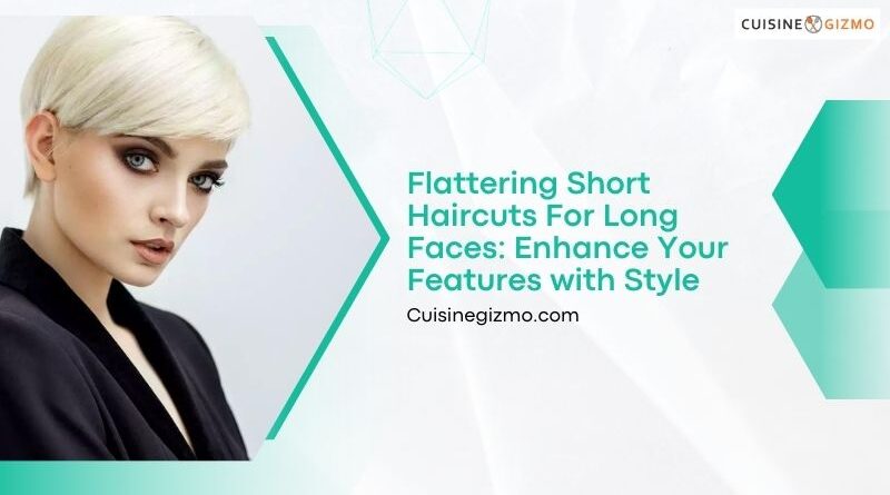 Flattering Short Haircuts for Long Faces: Enhance Your Features with Style