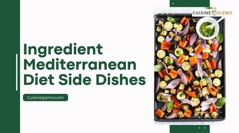 Ingredient Mediterranean Diet Side Dishes