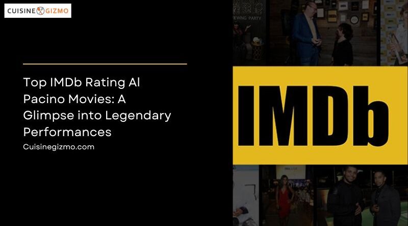 Top IMDb Rating Al Pacino Movies: A Glimpse into Legendary Performances
