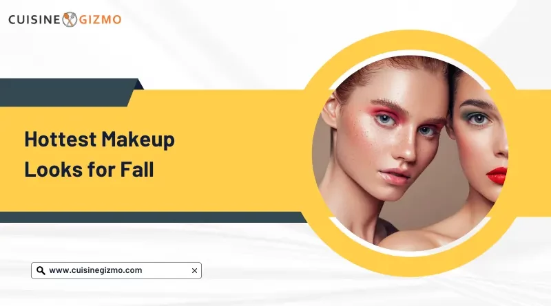 Hottest Makeup Looks for Fall